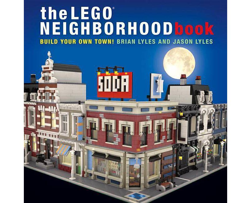 The Lego Neighborhood Book - by  Brian Lyles & Jason Lyles (Paperback)
