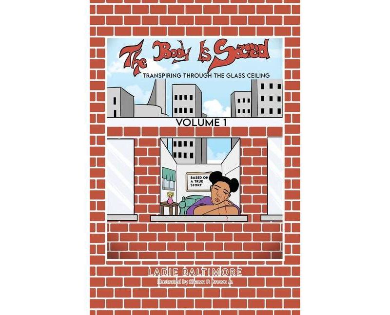 The Body is Sacred Volume I - by  Ladie Baltimore (Paperback)