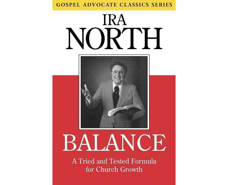 Balance - (Gospel Advocate Classics) by  Ira North (Paperback)