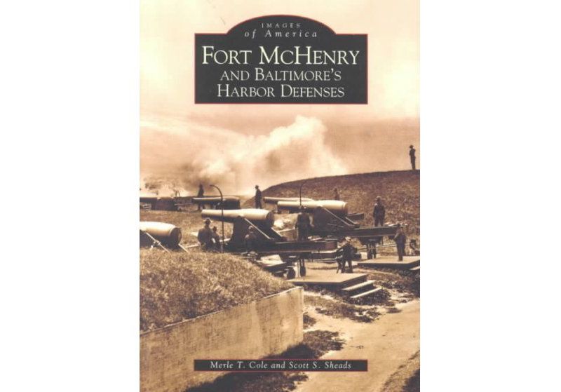 Fort McHenry and Baltimore's Harbor Defenses - by Merle T. Cole (Paperback)