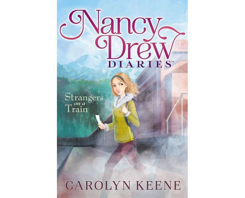 Strangers on a Train, 2 - (Nancy Drew Diaries) by  Carolyn Keene (Hardcover)