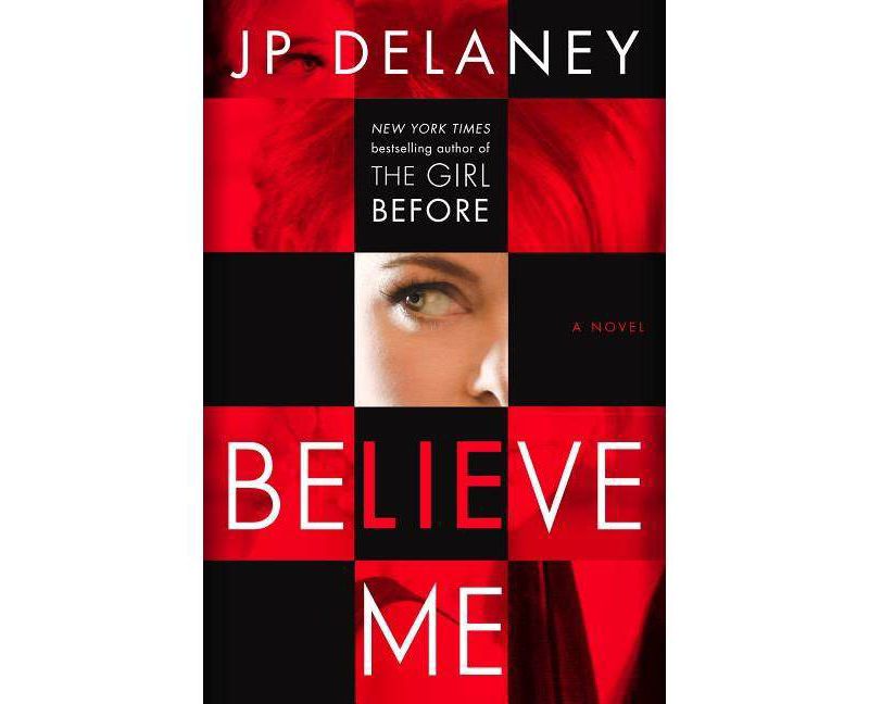Believe Me -  by J. P. Delaney (Hardcover)