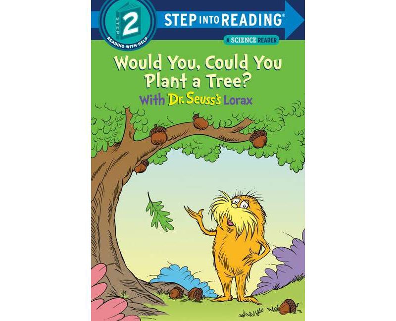 Would You, Could You Plant a Tree? with Dr. Seuss's Lorax - (Step Into Reading) by Todd Tarpley (Paperback)
