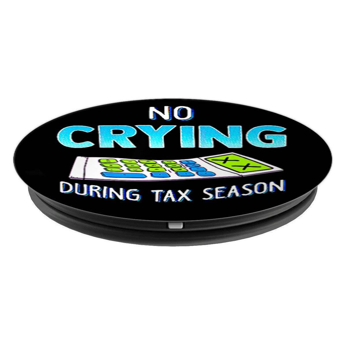 Funny Business No Crying During Tax Season Accounting PopSockets Grip and Stand for Phones and Tablets