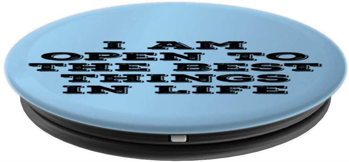 I Am Open To The Best Things In Life PopSockets Grip and Stand for Phones and Tablets