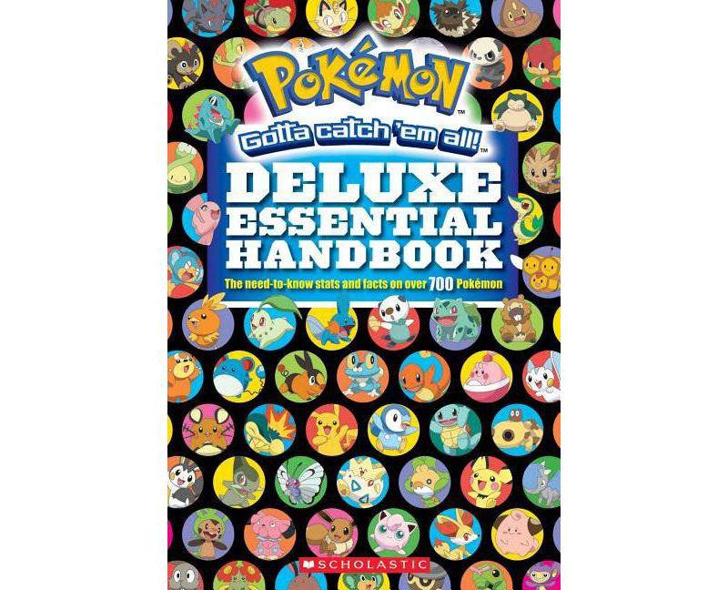 Pokémon Deluxe Essential Handbook: The Need-to-Know Stats and Facts on Over 700 Pokémon (Deluxe Edition) by Scholastic (Paperback)