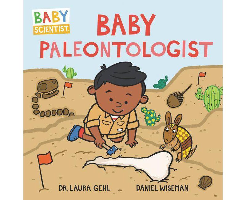 Baby Paleontologist - (Baby Scientist) by  Laura Gehl (Board Book)