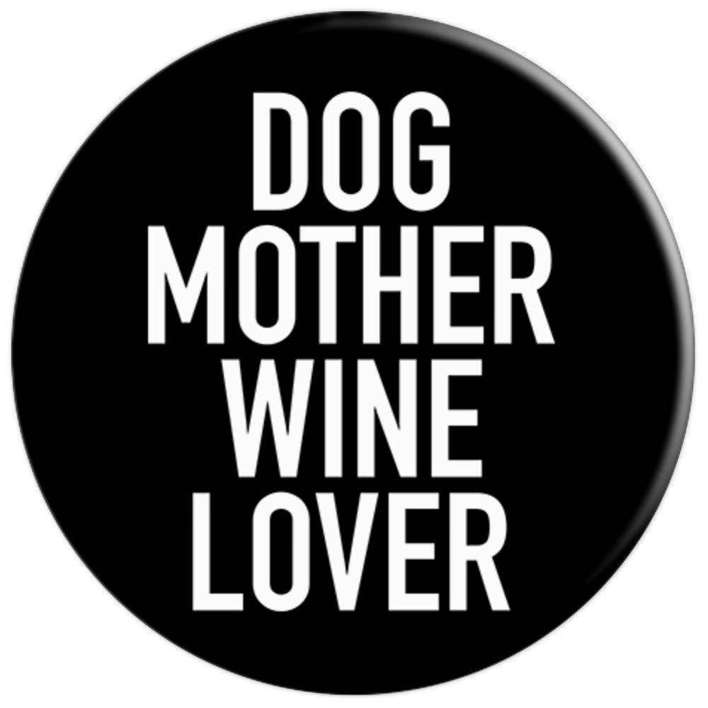 Dog Mother Wine Lover - Funny Dog Mom Wine Drinking Slogan