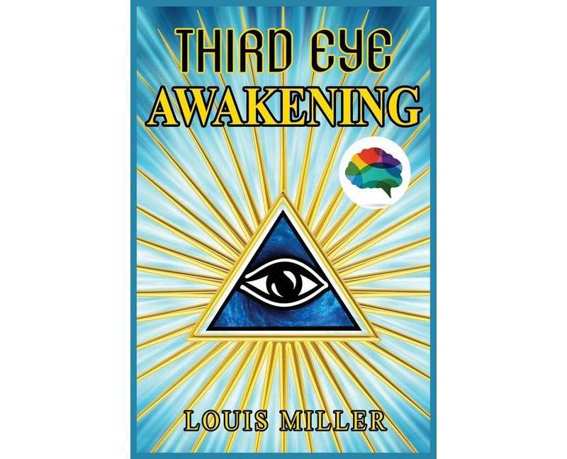 Third Eye Awakening - by  Louis Miller (Paperback)