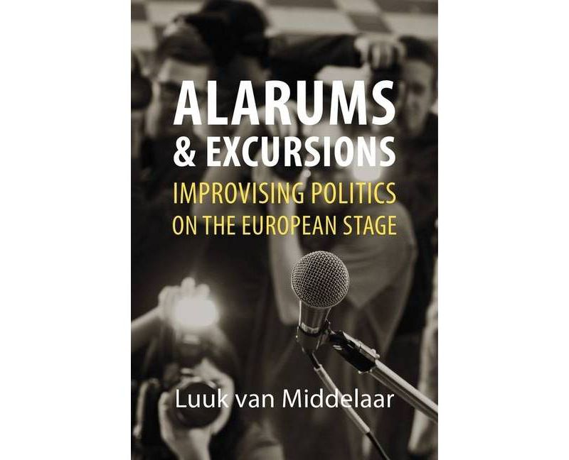 Alarums and Excursions - by  Luuk Van Middelaar (Hardcover)
