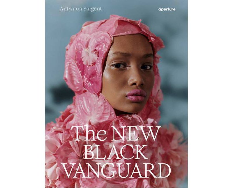 The New Black Vanguard: Photography Between Art and Fashion - by  Antwaun Sargent (Hardcover)