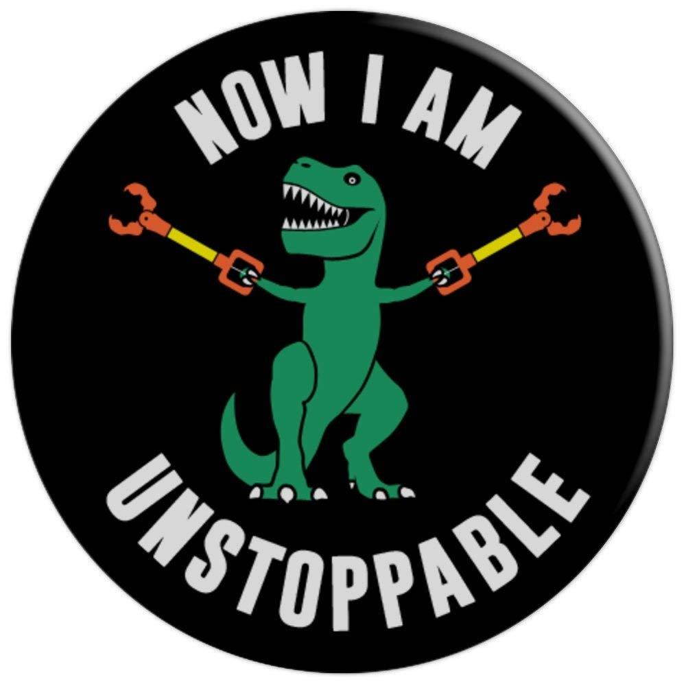 Now I Am Unstoppable Funny T-Rex Pop Socket - PopSockets Grip and Stand for Phones and Tablets