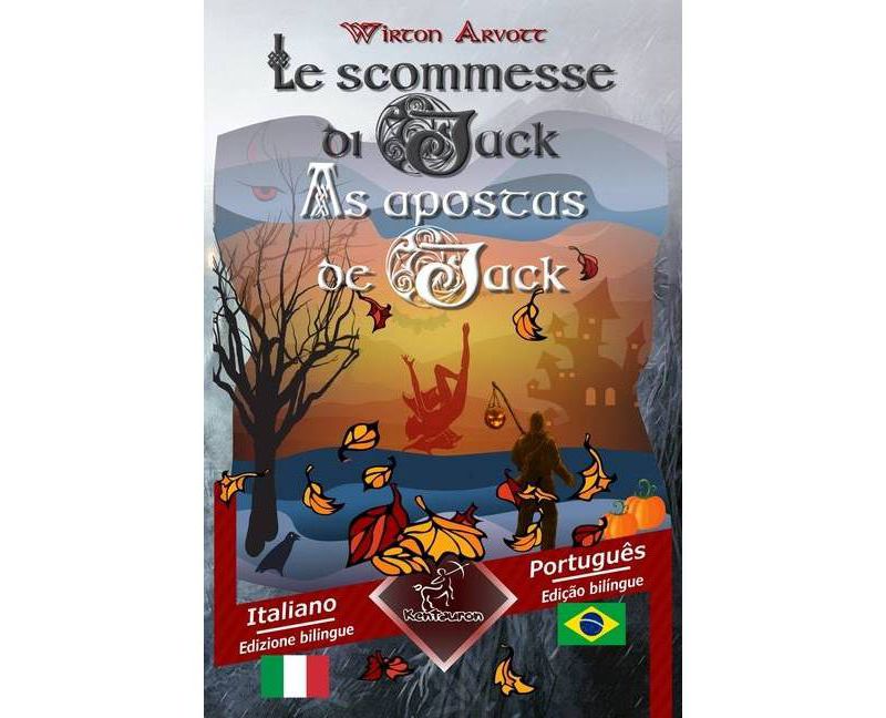 Le scommesse di Jack (Racconto celtico) - As apostas de Jack (Um conto celta) - (Dual Language Easy Reading) by  Wirton Arvott (Paperback)