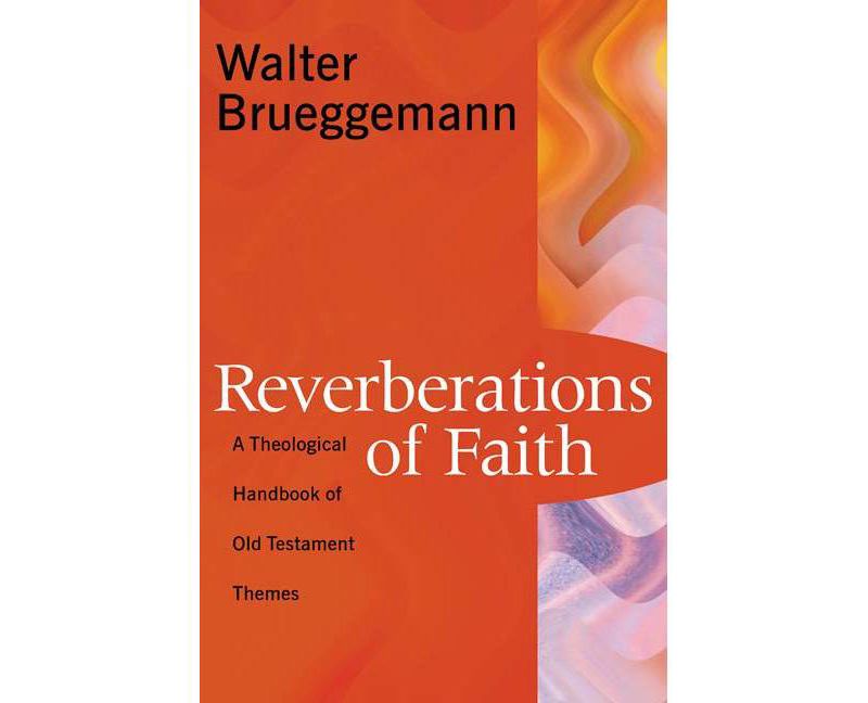 Reverberations of Faith - by  Walter Brueggemann (Paperback)