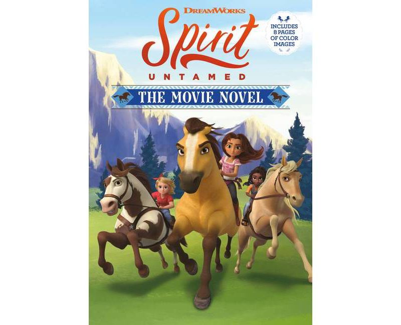 Spirit Untamed: Movie Novel - by Claudia Guadalupe Martinez