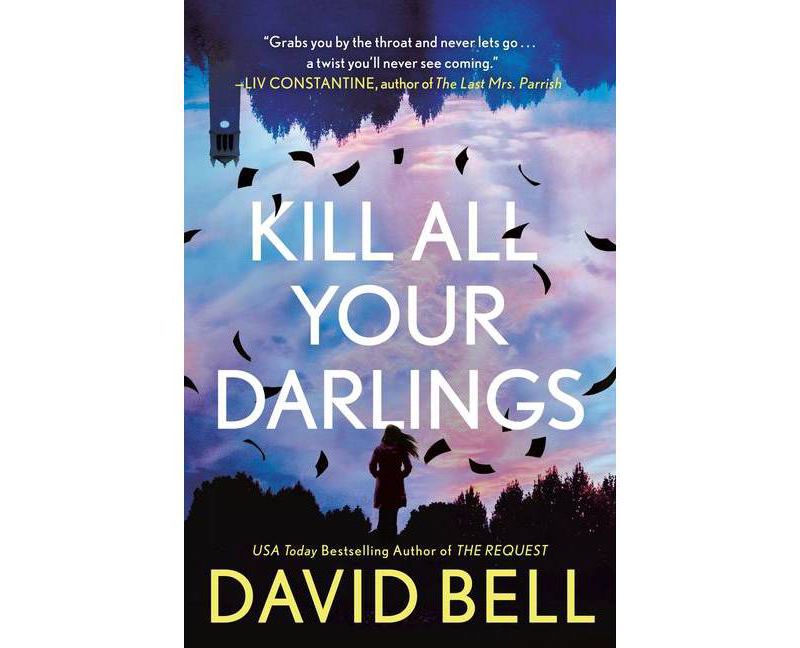 Kill All Your Darlings - by David Bell (Paperback)