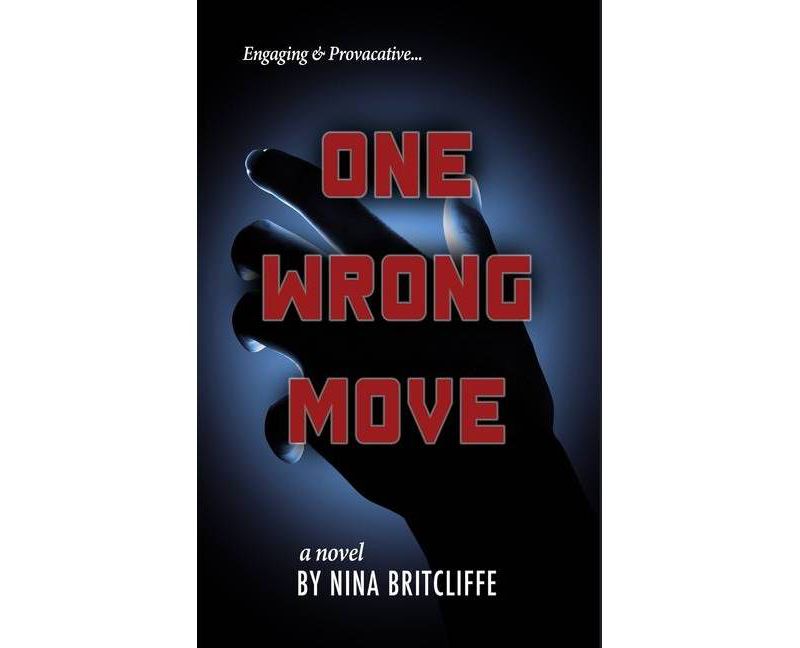 One Wrong Move - by  Nina Britcliffe (Paperback)