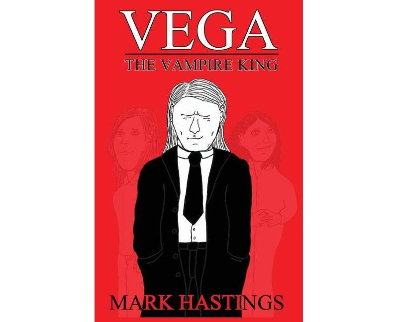 VEGA The Vampire King - by  Mark Hastings (Paperback)