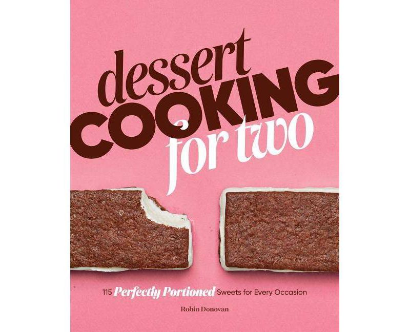 Dessert Cooking for Two - by Robin Donovan (Paperback)