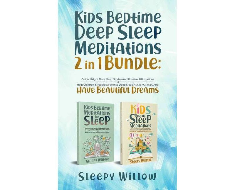 Kids Bedtime Deep Sleep Meditations 2 In 1 Bundle - by  Sleepy Willow (Paperback)