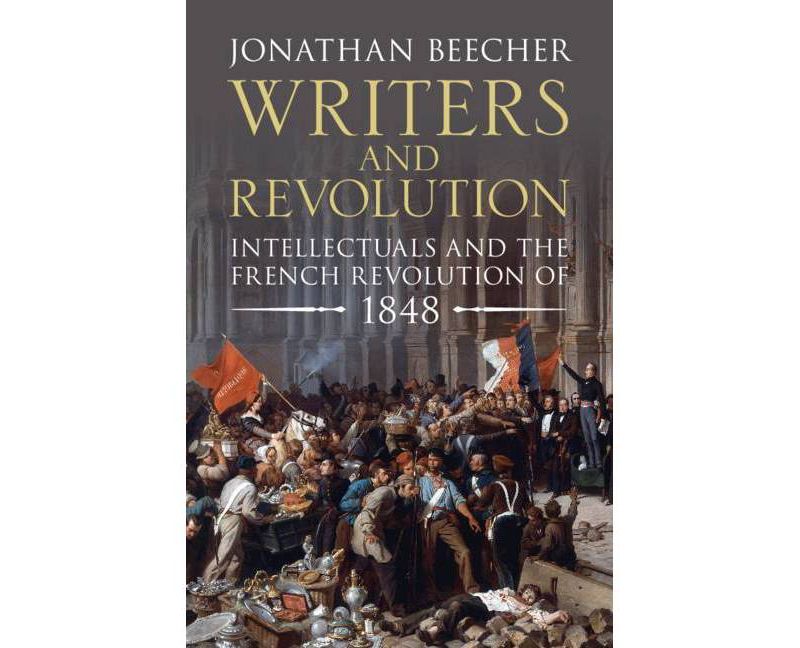 Writers and Revolution - by  Jonathan Beecher (Hardcover)
