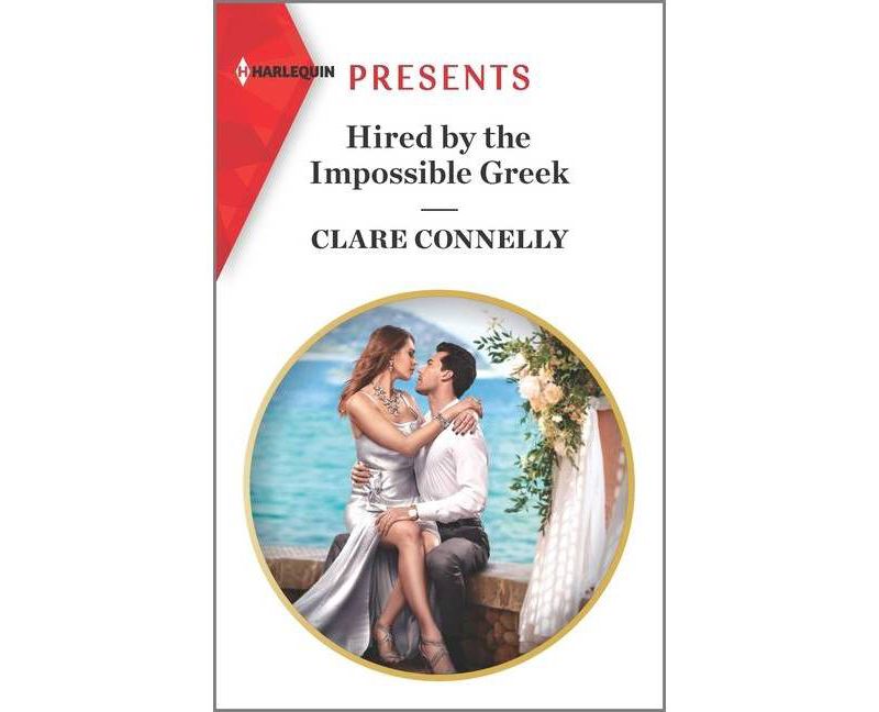 Hired by the Impossible Greek - by Clare Connelly (Paperback)