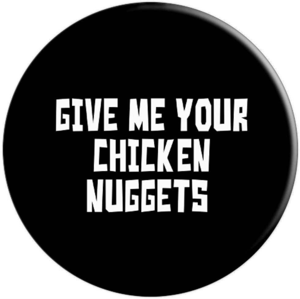 GIVE ME YOUR CHICKEN NUGGETS funny phrase