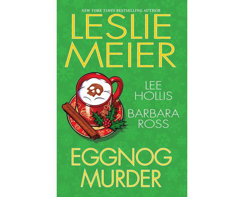 Eggnog Murder - by Leslie Meier & Lee Hollis & Barbara Ross (Paperback)
