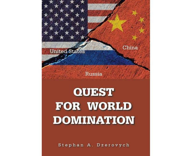 Quest for World Domination - by  Stephan A Dzerovych (Hardcover)