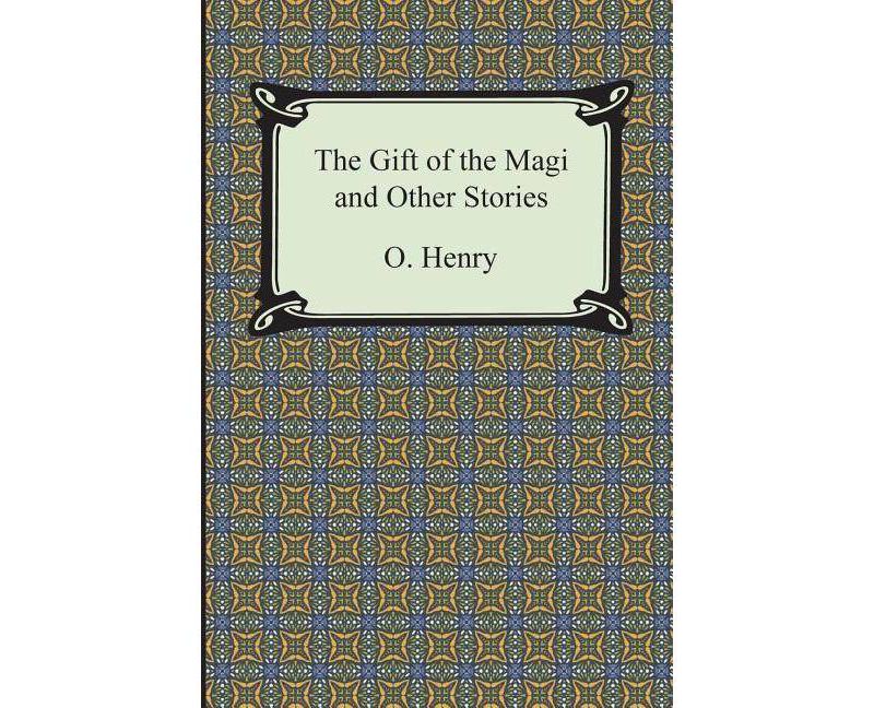 The Gift of the Magi and Other Short Stories - (Paperback)