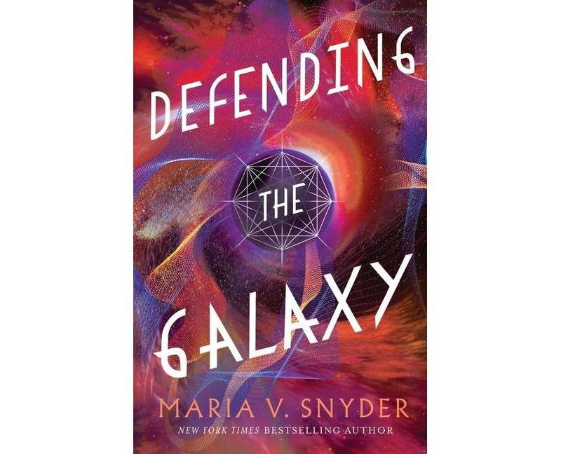 Defending the Galaxy - (Sentinels of the Galaxy) by  Maria V Snyder (Paperback)