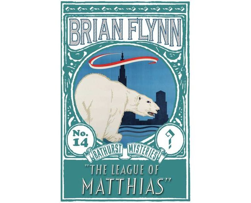 The League of Matthias - (The Anthony Bathurst Mysteries) by  Brian Flynn (Paperback)