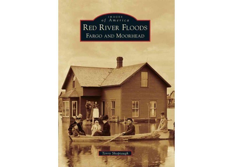 Red River Floods: Fargo and Moorhead - by Terry L. Shoptaugh (Paperback)