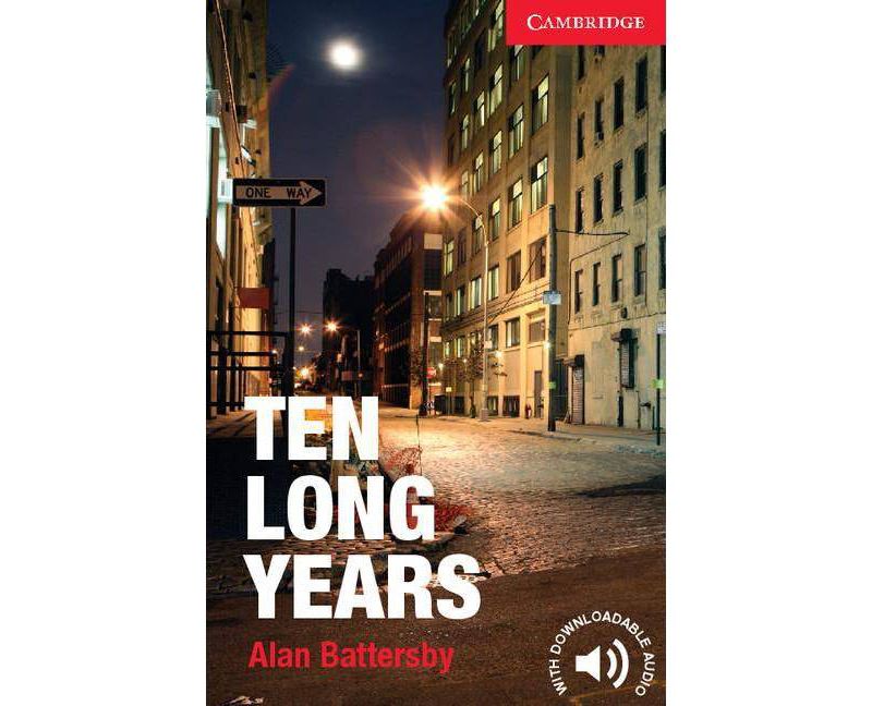 Ten Long Years Level 1 Beginner/Elementary - (Cambridge English Readers) by  Alan Battersby (Paperback)