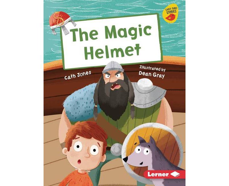 The Magic Helmet - (Early Bird Readers -- Gold (Early Bird Stories (Tm))) by  Cath Jones (Hardcover)