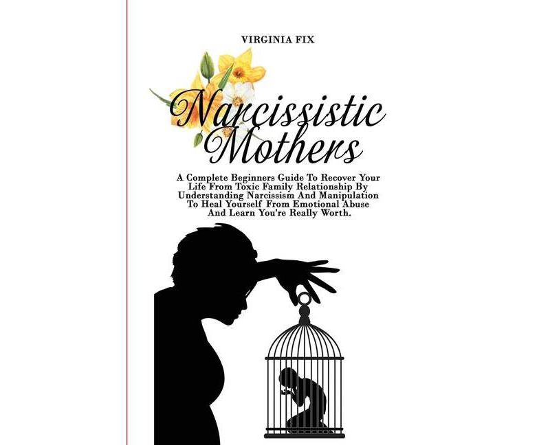 Narcissistic Mothers - by  Virginia Fix (Paperback)