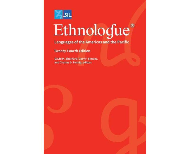 Ethnologue - (Ethnologue: Languages of the World) 24th Edition by  David M Eberhard & Gary F Simons & Charles D Fennig (Hardcover)
