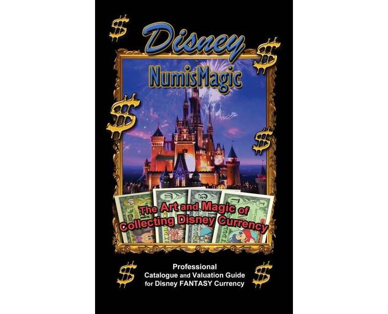 Disney Numismagic - The Art and Magic of Collecting Disney Currency - (Hardcover)