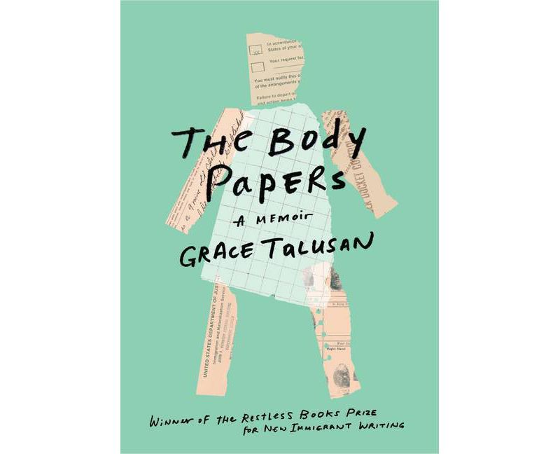The Body Papers - (Restless Books Prize for New Immigrant W) by  Grace Talusan (Paperback)