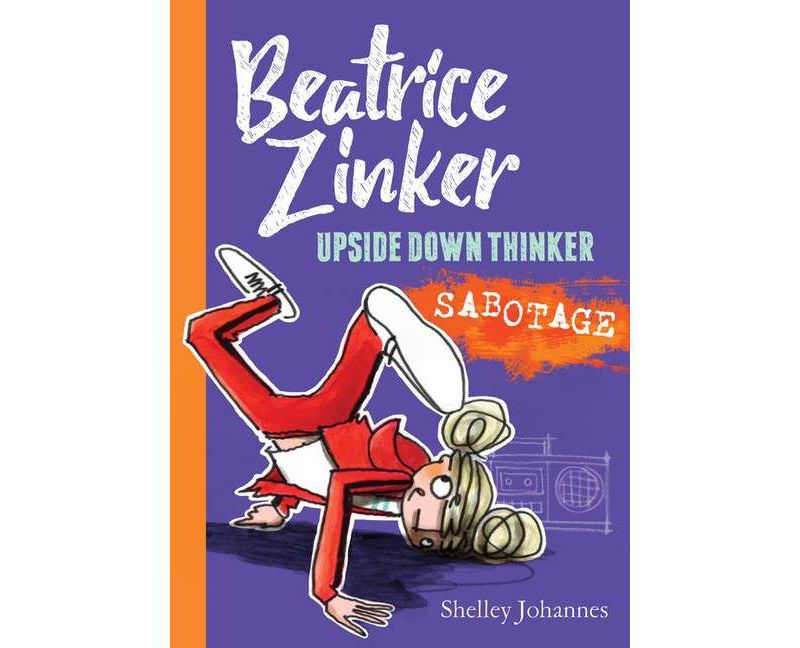 Sabotage - (Beatrice Zinker, Upside Down Thinker) by  Shelley Johannes (Paperback)