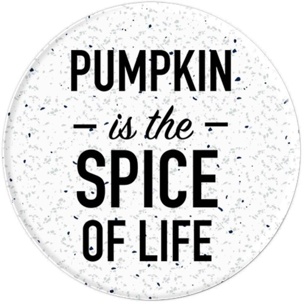 Pumpkin Is The Spice Of Life - Funny Foodie Slogan