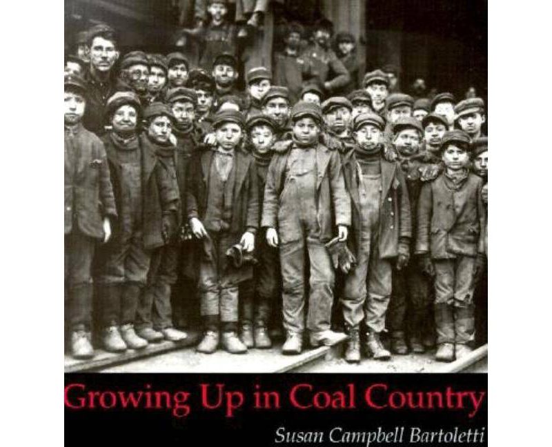 Growing Up in Coal Country - by  Susan Campbell Bartoletti (Paperback)