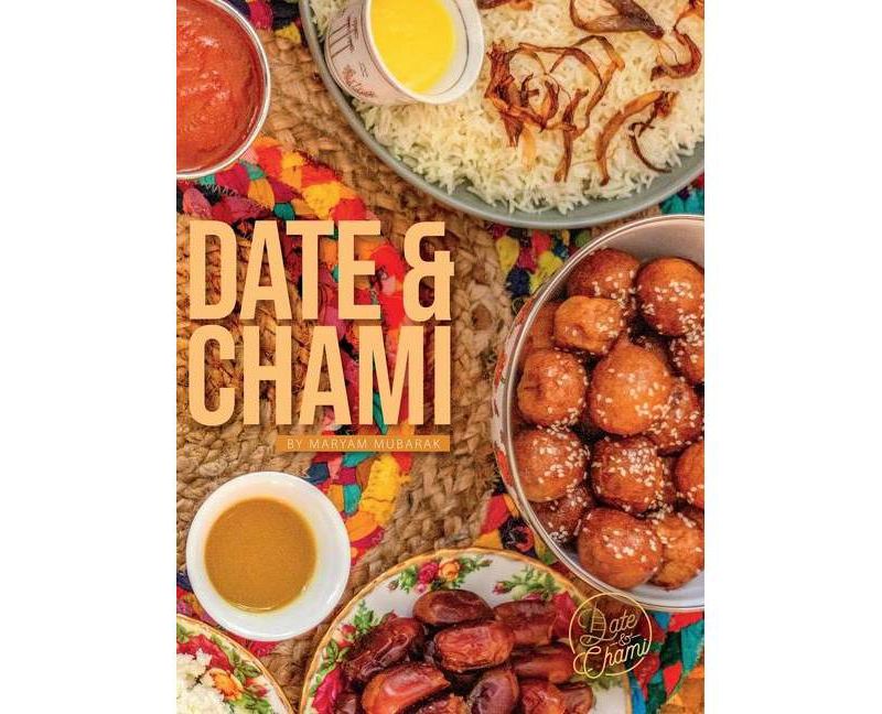 Date and Chami - by  Maryam Mubarak (Hardcover)