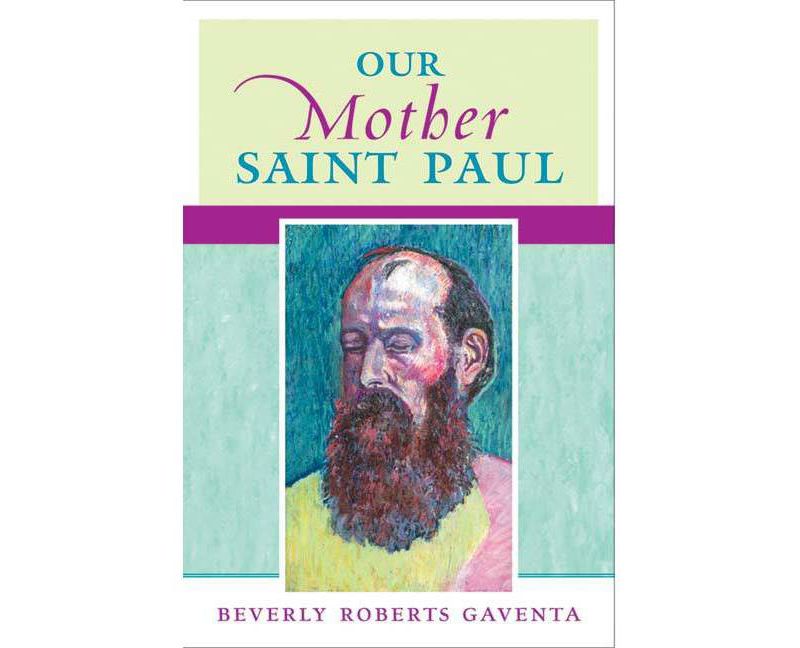 Our Mother Saint Paul - by  Beverly Roberts Gaventa (Paperback)