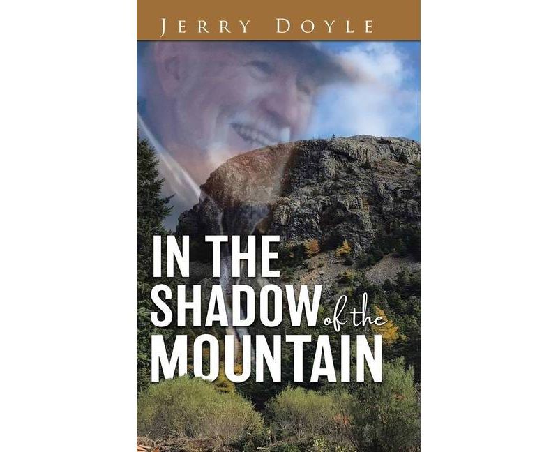 In the Shadow of the Mountain - by  Jerry Doyle (Hardcover)