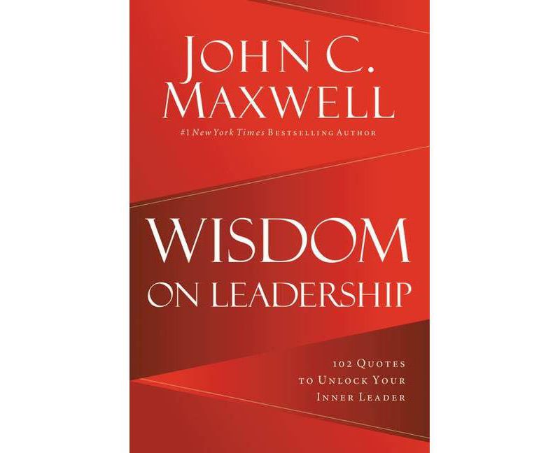 Wisdom on Leadership - by  John C Maxwell (Hardcover)