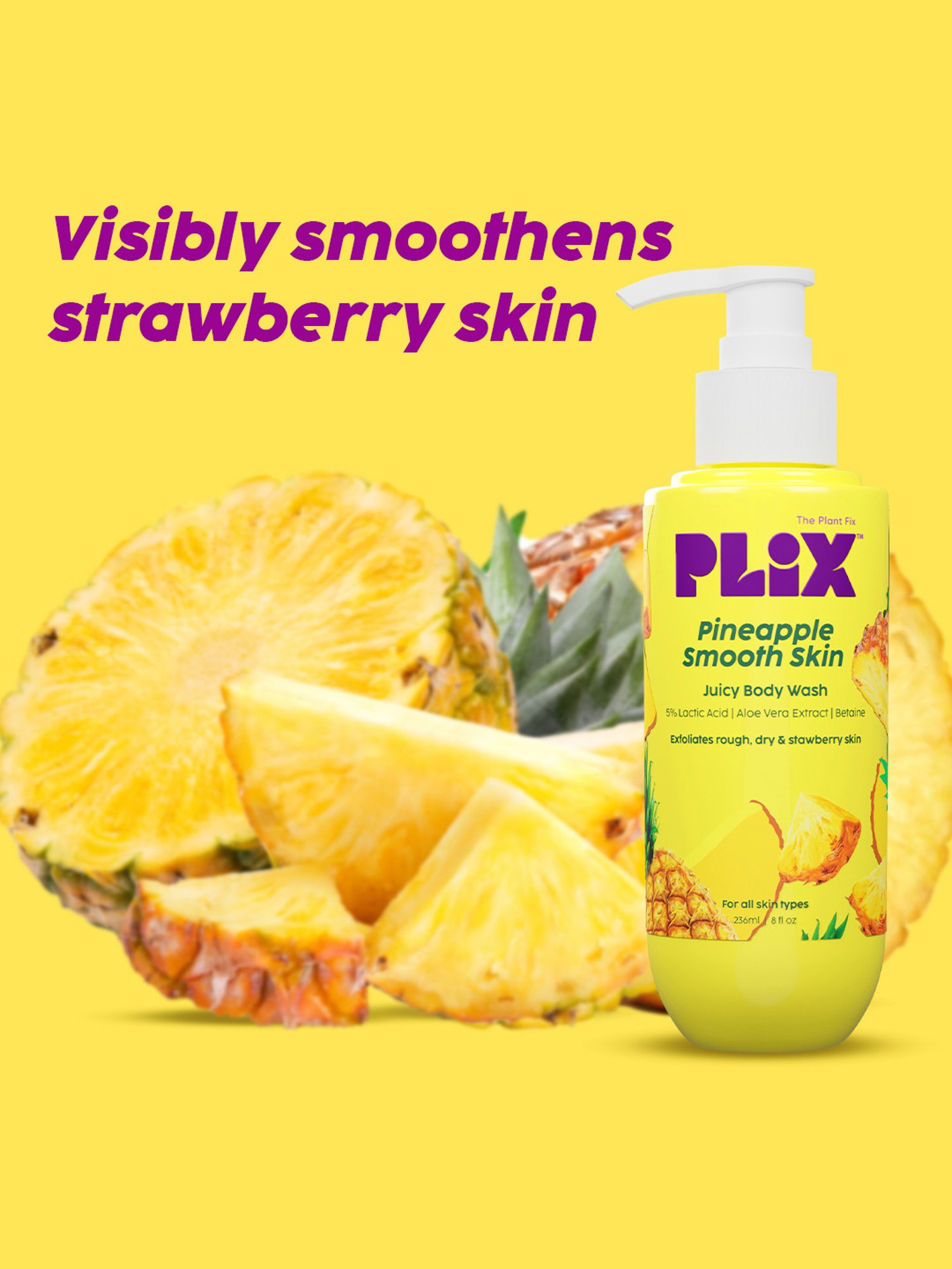 PLIX THE PLANT FIX Pineapple Smooth Skin Juicy Body Wash - 236 ml