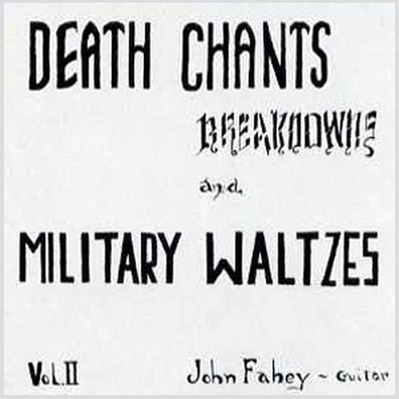 John Fahey Death Chants, Breakdowns and Military Waltzes 180g LP (Vinyl)
