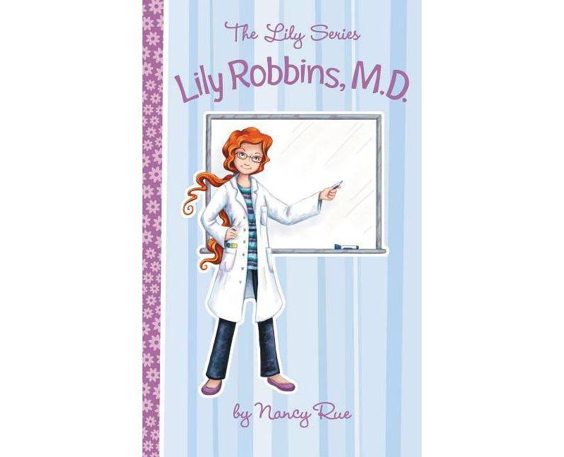 Lily Robbins, MD - by  Nancy N Rue (Paperback)