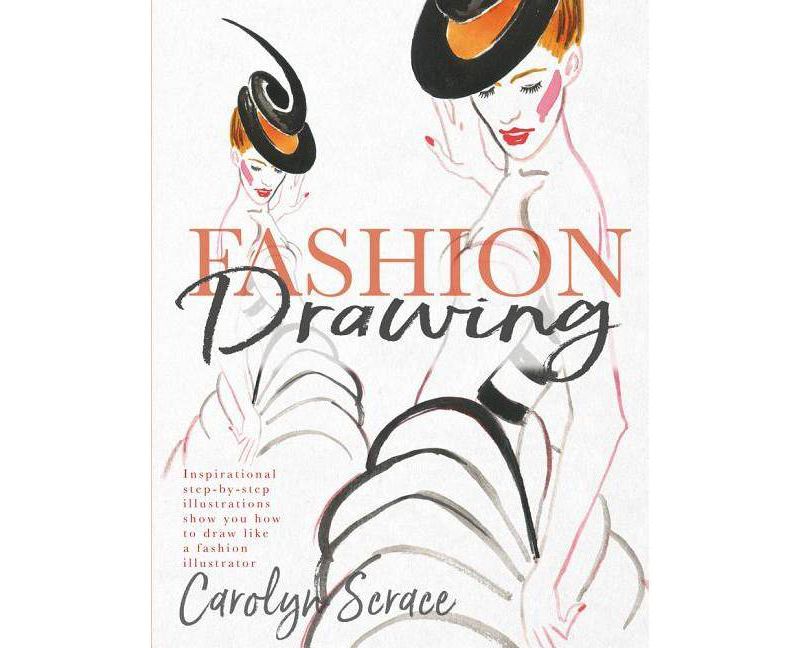 Fashion Drawing - by  Carolyn Scrace (Paperback)